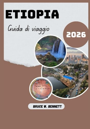 Etiopia Guida di viaggio 2026 (Italian Edition)