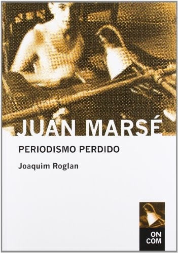 Juan Marsé, periodismo perdido antología 1957-1978