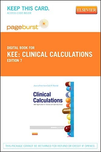 Clinical Calculations With Applications to General and Specialty Areas: Pageburst Digital Book