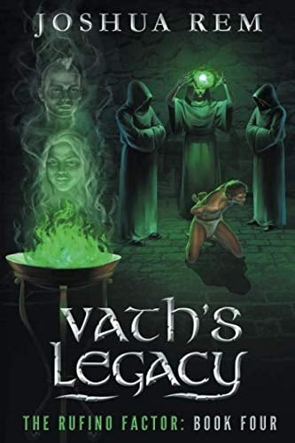 Vath's Legacy The Rufino Factor Book Four