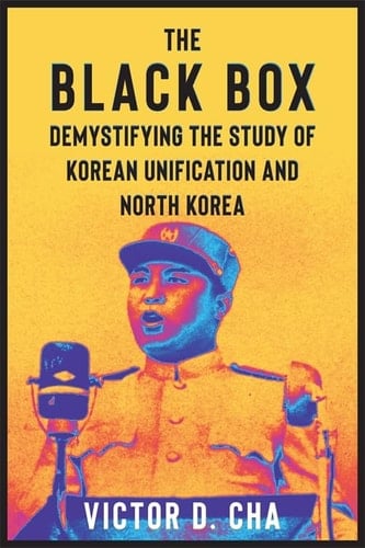 The Black Box Demystifying the Study of Korean Unification and North Korea