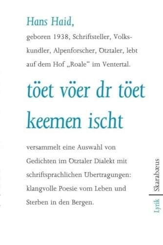 töet vöer dr töet keemen ischt: Gedichte im Ötztaler Dialekt mit schriftsprachlichen Übertragungen