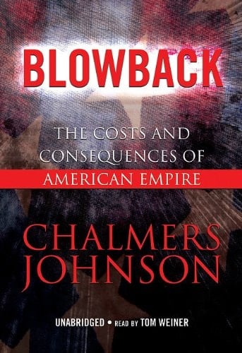 Blowback: The Costs and Consequences of American Empire (Playaway Adult Nonfiction)