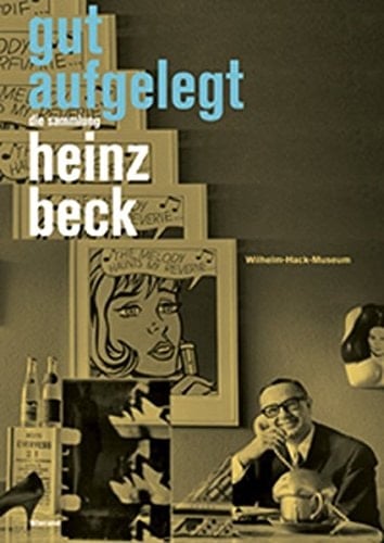 Gut aufgelegt die Sammlung Heinz Beck