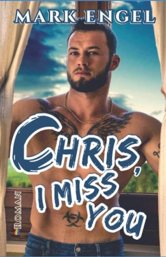Chris, I miss you Gay-Romance