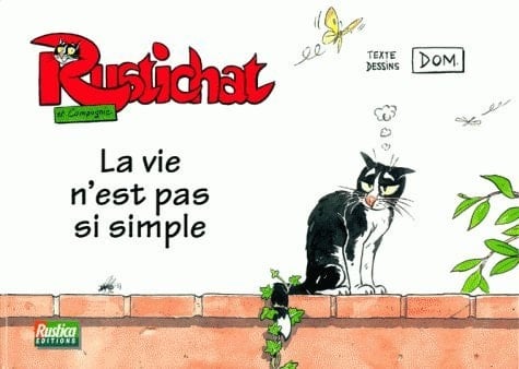 Rustichat et compagnie : La vie n'est pas si simple