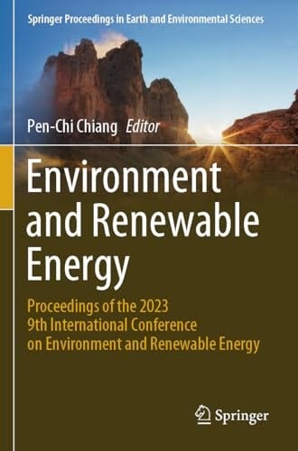 Environment and Renewable Energy Proceedings of the 2023 9th International Conference on Environment and Renewable Energy