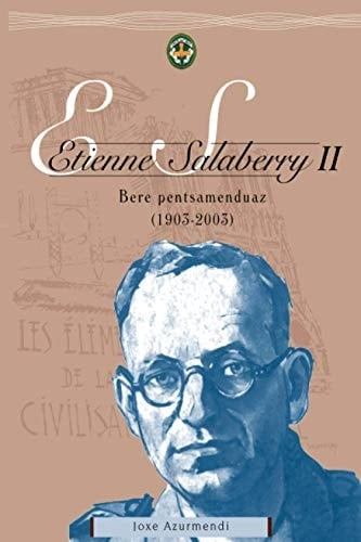 Etienne Salaberry Bere pentsamenduaz (1903-2003). II