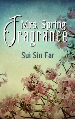 Mrs. Spring Fragrance: Classic Stories About Chinese Families in America (Annotated)