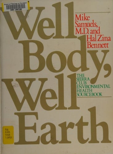 Well Body, Well Earth: The Sierra Club Environmental Health Sourcebook