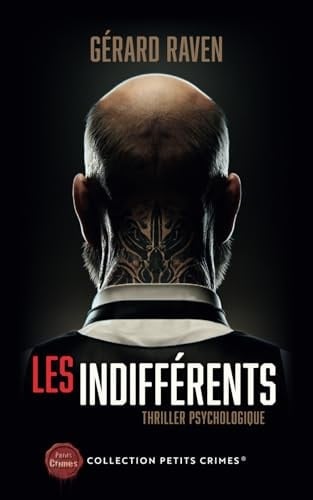 Les Indifférents: Crime - psychologique (la Collection Petits Crimes) (French Edition)