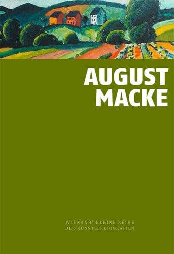 August Macke Ein früh verstorbenes Genie