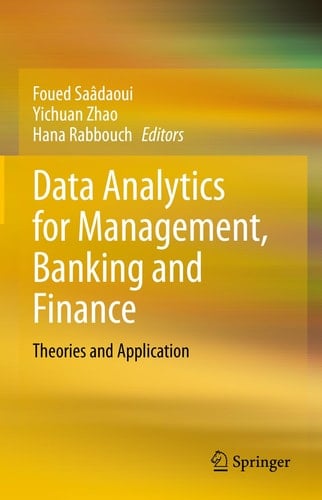 Data Analytics for Management, Banking and Finance Theories and Application