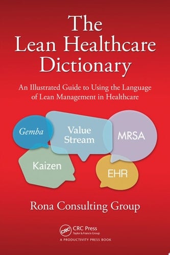 The Lean Healthcare Dictionary