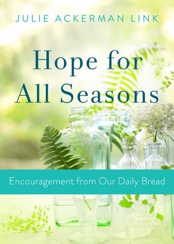 Hope for All Seasons Encouragement from Our Daily Bread