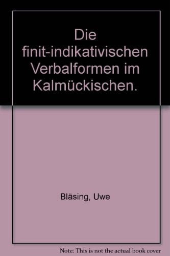 Die Finit-Indikativischen Verbalformen Im Kalmuckischen