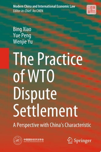The Practice of WTO Dispute Settlement A Perspective with China’s Characteristic