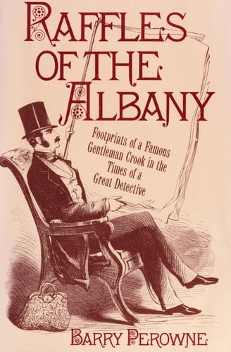 Raffles of the Albany Footprints of a Famous Gentleman Crook in the Times of a Great Detective