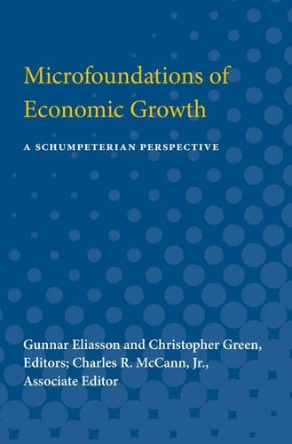 Microfoundations of Economic Growth A Schumpeterian Perspective