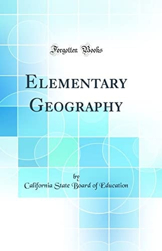 Elementary Geography (Classic Reprint)