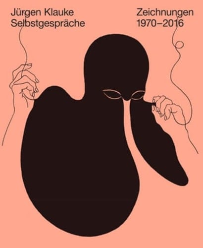 Jürgen Klauke, Selbstgespräche Zeichnungen, 1970-2016