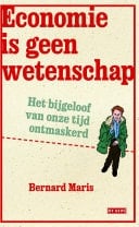 Economie is geen wetenschap het bijgeloof van onze tijd ontmaskerd