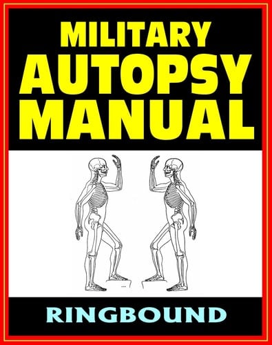 Military Autopsy Manual: Concise Illustrated Guide to Techniques and Objectives of Autopsies from the Armed Forces Institute of Pathology, with Organ by Organ Information (Ringbound)