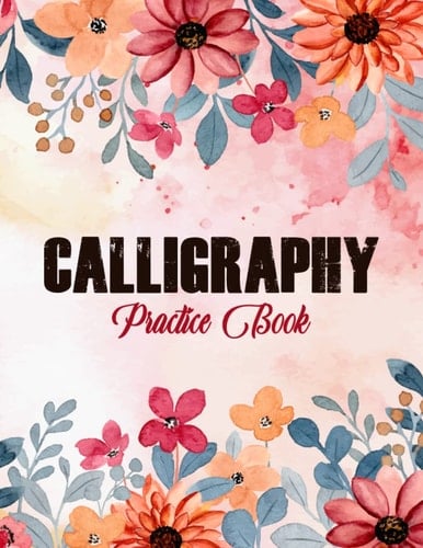 Calligraphy Practice Paper: 120 Calligraphy Chart Paper Hand Lettering and Modern Calligraphy Notebook Calligraphy Practice Paper And Workbook For Lettering Artist and Beginners