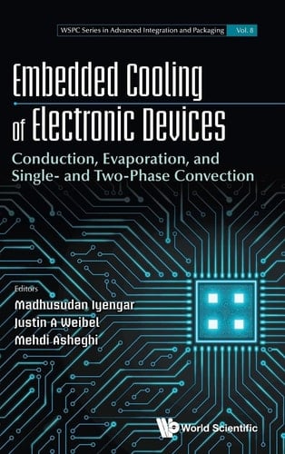 Embedded Cooling of Electronic Devices Conduction, Evaporation, and Single- and Two-phase Convection