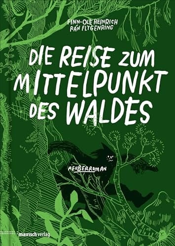 Die Reise zum Mittelpunkt des Waldes ein Reuberroman