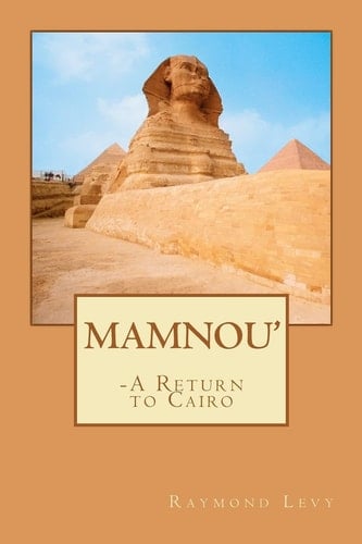 MAMNOU' - a Return to Cairo