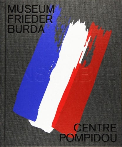 Ensemble. Frieder Burda/Centre Pompidou Katalog zur Ausstellung im Museum Frieder Burda, Baden-Baden 2019