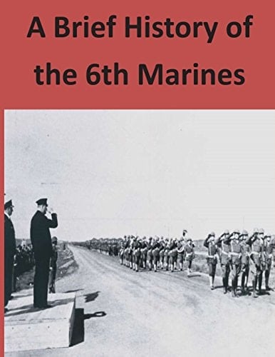 A Brief History of the 6th Marines