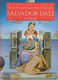 Discovering Art Salvador Dali The Life, Times and Work of the World's Greatest Artist