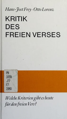 Kritik des freien Verses welche Kriterien gibt es heute für den freien Vers? : Antworten auf die Preisfrage der Deutschen Akademie für Sprache und Dichtung vom Jahr 1979