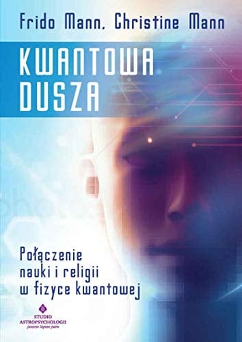 Kwantowa dusza połączenie nauki i religii w fizyce kwantowej