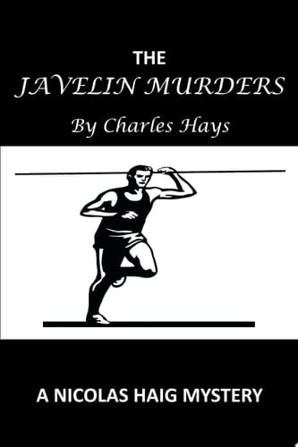 The Javelin Murders A Nicolas Haig Mystery