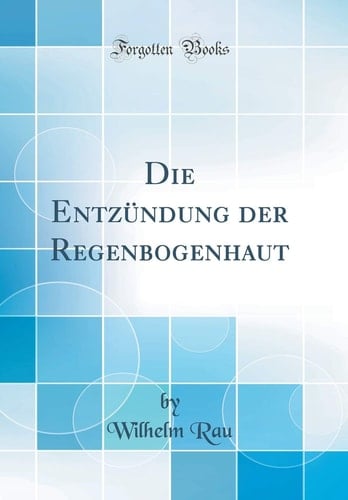 Die Entzündung Der Regenbogenhaut (Classic Reprint)
