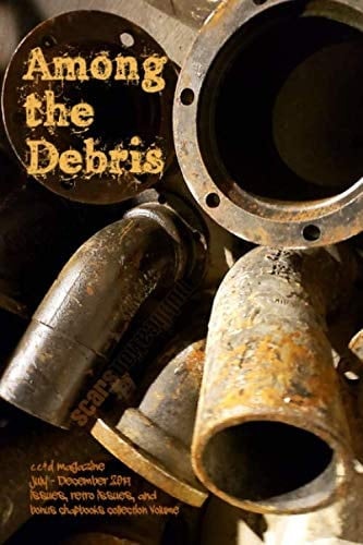 Among the Debris: cc&d magazine July-December 2019 expanded issues and chapbooks collection volume