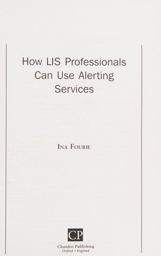 How LIS Professionals Can Use Alerting Services (Chandos Information Professional Series)