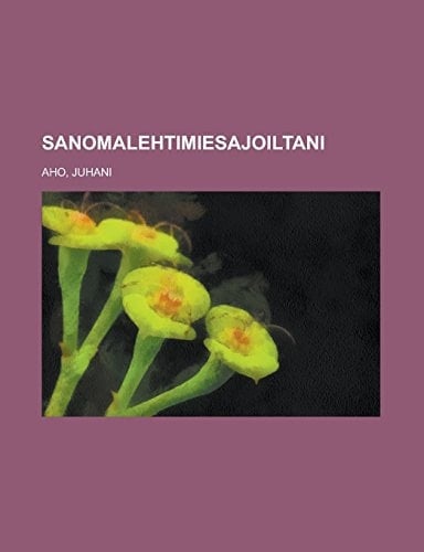 Sanomalehtimiesajoiltani (Finnish Edition)