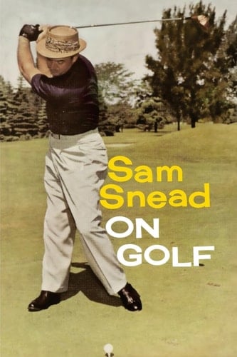 Sam Snead on Golf