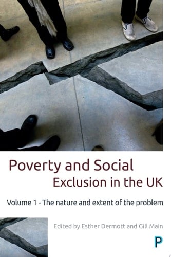 Poverty and Social Exclusion in the UK: Vol. 1 Volume 1 - The Nature and Extent of the Problem