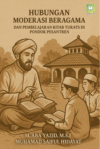HUBUNGAN MODERASI BERAGAMA DAN PEMBELAJARAN KITAB TURATS DI PONDOK PESANTREN