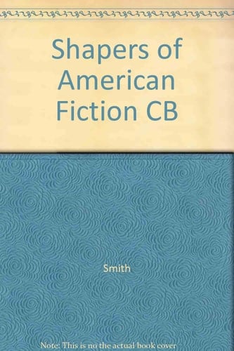 Shapers of American Fiction, 1798-1940