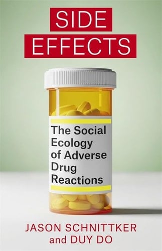 Side Effects The Social Ecology of Adverse Drug Reactions