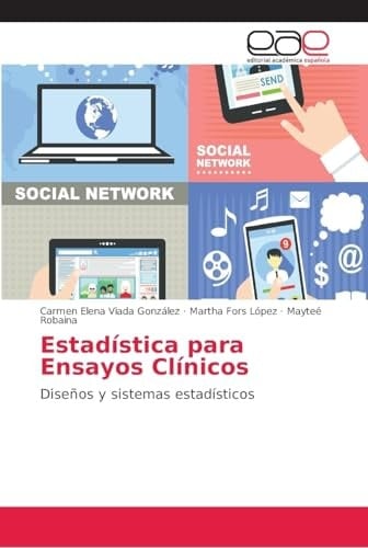 Estadística para Ensayos Clínicos: Diseños y sistemas estadísticos (Spanish Edition)