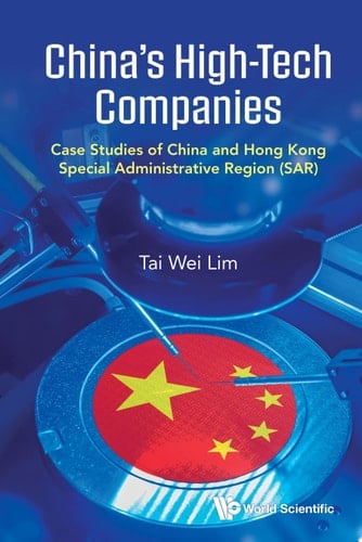 China's High-tech Companies: Case Studies Of China And Hong Kong Special Administrative Region (Sar)