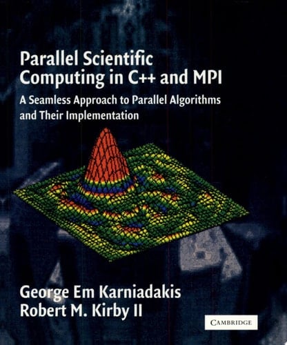 Parallel Scientific Computing in C++ and MPI A Seamless Approach to Parallel Algorithms and their Implementation