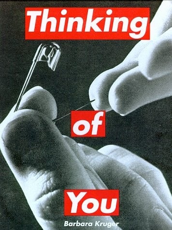 Barbara Kruger Thinking of You